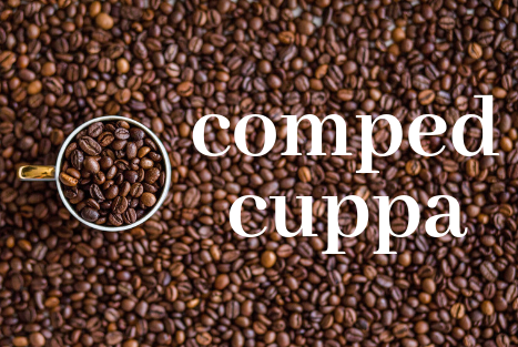 coffee beans superimposed with words "comped cuppa"